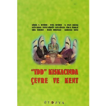 YDD KISKACINDA ÇEVRE VE KENT - GÖKSEL N. DEMIRER;TEMEL DEMIRER;O. EYLEM DOĞMUŞ;METIN DURAN;TAYFUN GÖRGÜN;KAYA HÜNLER;SIBEL ÖZBUDUN;