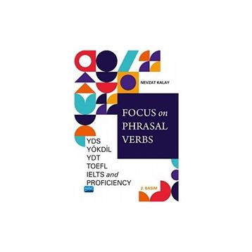 YDS YÖKDİL YDT TOEFL IELTS Focus on Phrasal Verbs - Nobel Akademi Yayınları