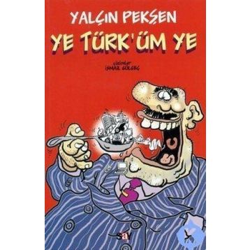 YE TÜRK´ÜM YE - YALÇIN PEKŞEN