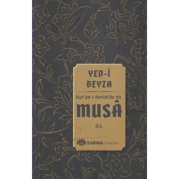 Yed-i Beyza Kuran-ı Kerimde Hz. Musa a.s. - Ömer Ahmed Ömer