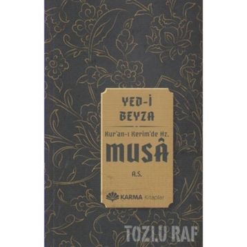 Yed-i Beyza Kuran-ı Kerimde Hz. Musa a.s. - Ömer Ahmed Ömer