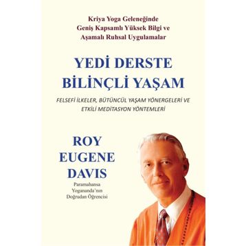 Yedi Derste Bilinçli Yaşam - Roy Eugene Davis