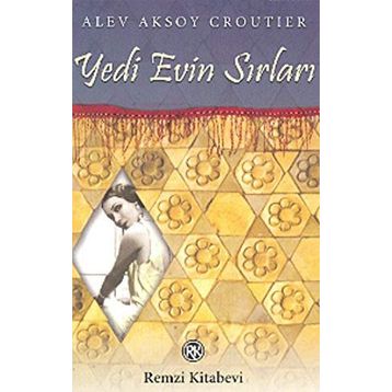 Yedi Evin Sırları - Alev Aksoy Croutier