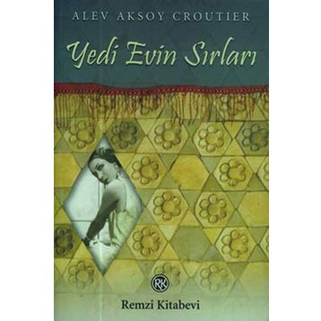 Yedi Evin Sırları - Alev Aksoy Croutier