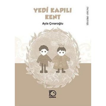 YEDI KAPILI KENT - AYLA ÇINAROĞLU