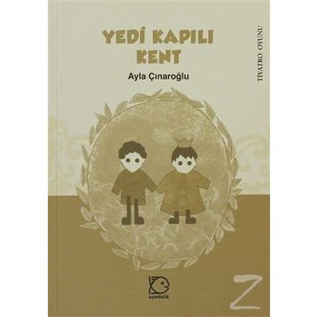 YEDI KAPILI KENT - AYLA ÇINAROĞLU