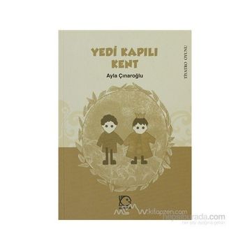 YEDI KAPILI KENT - AYLA ÇINAROĞLU