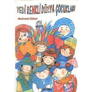 YEDI RENKLI DÜNYA ÇOCUKLARI - MEHMET GÜLER
