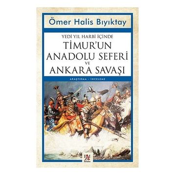 Yedi Yıl Harbi İçinde Timur'un Anadolu Seferi ve Ankara Savaşı - Panama Yayıncılık