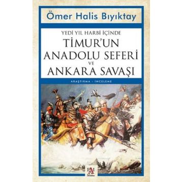Yedi Yıl Harbi İçinde Timur'un Anadolu Seferi ve Ankara Savaşı - Panama Yayıncılık