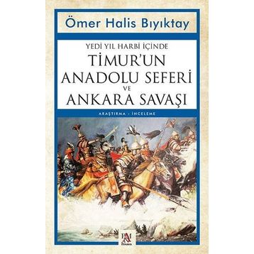Yedi Yıl Harbi İçinde Timur'un Anadolu Seferi ve Ankara Savaşı - Panama Yayıncılık