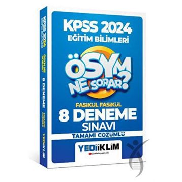 Yediiklim Yayınları - 2024 Kpss Ösym Ne Sorar Eğitim Bilimleri Tamamı Çözümlü 8 Fasikül Deneme