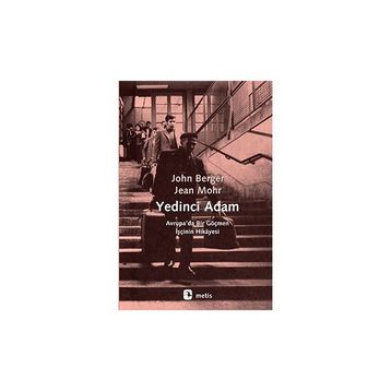YEDINCI ADAM - JOHN BERGER;JEAN MOHR