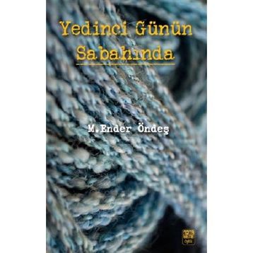 Yedinci Günün Sabahında - Ender Öndeş