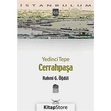 YEDINCI TEPE CERRAHPAŞA - RAHMI G. ÖĞDÜL