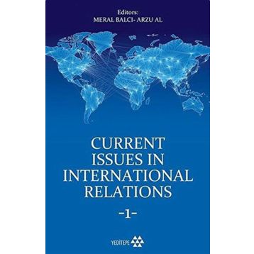 Yeditepe Yayınevi Current Issues in International Relations 1 / Meral Balcı