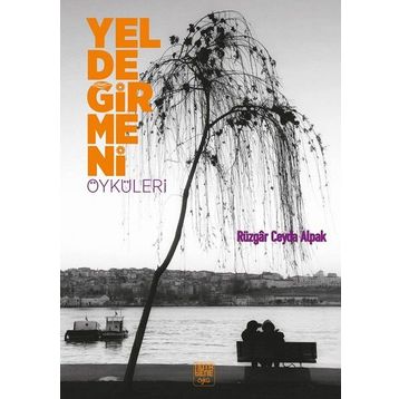 Yeldeğirmeni Öyküleri - Rüzgar Ceyda Alpak