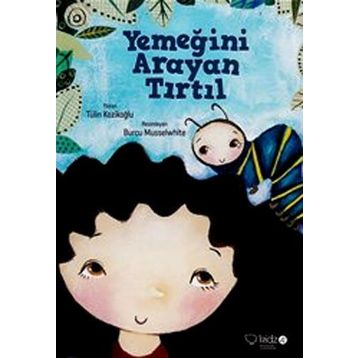 Yemeğini Arayan Tırtıl - Tülin Kozikoğlu