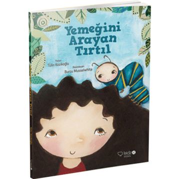 Yemeğini Arayan Tırtıl - Tülin Kozikoğlu
