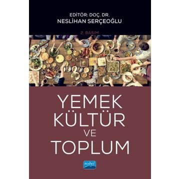 Yemek, Kültür ve Toplum - Nihan Akdemir - Nobel Akademik Yayıncılık