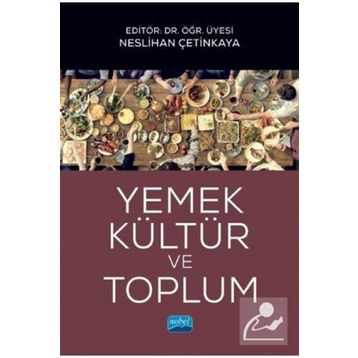 Yemek, Kültür ve Toplum - Nihan Akdemir - Nobel Akademik Yayıncılık