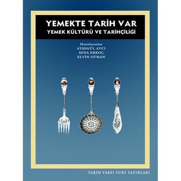YEMEKTE TARIH VAR - AYŞEGÜL AVCI;SEDA ERKOÇ;ELVIN OTMAN