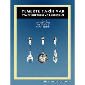 YEMEKTE TARIH VAR - AYŞEGÜL AVCI;SEDA ERKOÇ;ELVIN OTMAN