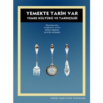 YEMEKTE TARIH VAR - AYŞEGÜL AVCI;SEDA ERKOÇ;ELVIN OTMAN