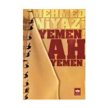 YEMEN! AH YEMEN - MEHMED NIYAZI