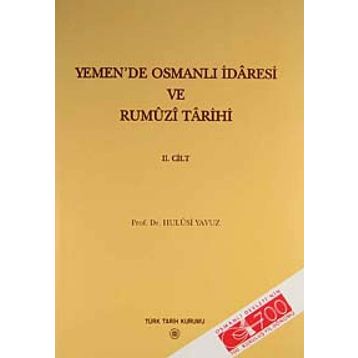 Yemen’de Osmanlı İdaresi ve Rumuzi Tarihi 2. Cilt - Hulusi Yavuz