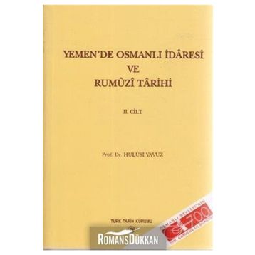 Yemen’de Osmanlı İdaresi ve Rumuzi Tarihi 2. Cilt - Hulusi Yavuz