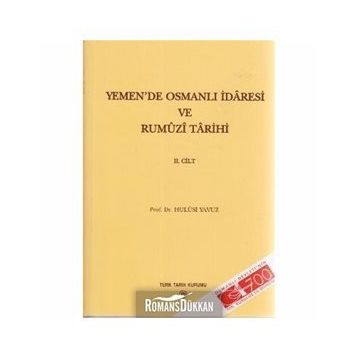 Yemen’de Osmanlı İdaresi ve Rumuzi Tarihi 2. Cilt - Hulusi Yavuz