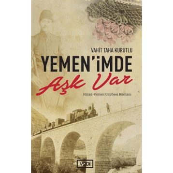 Yemen’imde Aşk Var - Vahit Taha Kurutlu