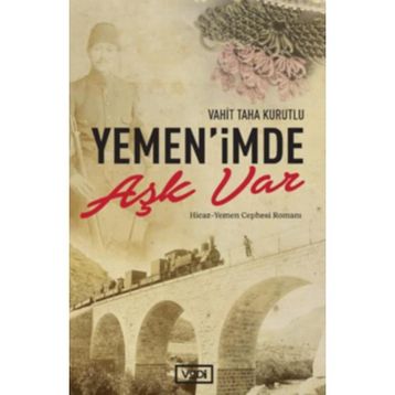 Yemen’imde Aşk Var - Vahit Taha Kurutlu
