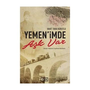 Yemen’imde Aşk Var - Vahit Taha Kurutlu