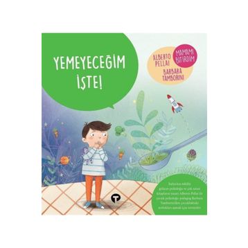 Yemeyeceğim İşte! - Alberto Pellai