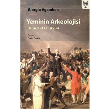 Yeminin Arkeolojisi - Giorgio Agamben