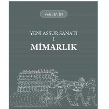 Yeni Assur Sanatı - Mimarlık 1 - Veli Sevin