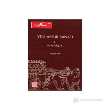 Yeni Assur Sanatı - Mimarlık 1 - Veli Sevin