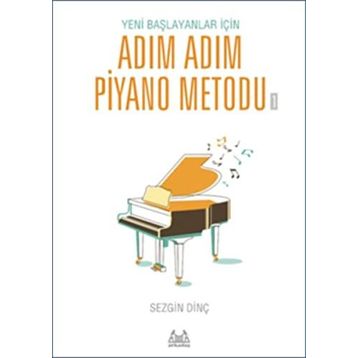 Yeni Başlayanlar İçin Adım Adım Piyano Metodu 1
