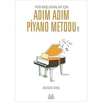 Yeni Başlayanlar İçin Adım Adım Piyano Metodu 1