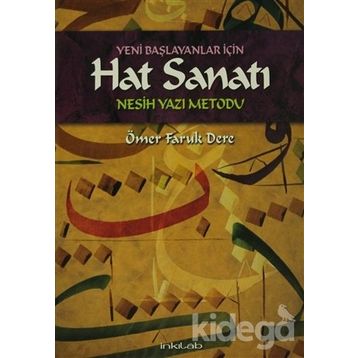 YENI BAŞLAYANLAR İÇİN HAT SANATI NESIH YAZI METODU - ÖMER FARUK DERE