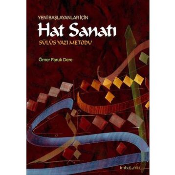 Yeni Başlayanlar İçin Hat Sanatı-Sülüs Yazı Metodu - Ömer Faruk Dere