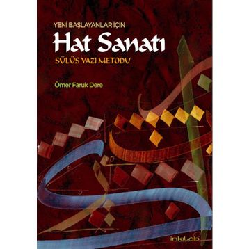 Yeni Başlayanlar İçin Hat Sanatı-Sülüs Yazı Metodu - Ömer Faruk Dere