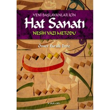 Yeni Başlayanlar İçin Hat Sanatı-Sülüs Yazı Metodu - Ömer Faruk Dere