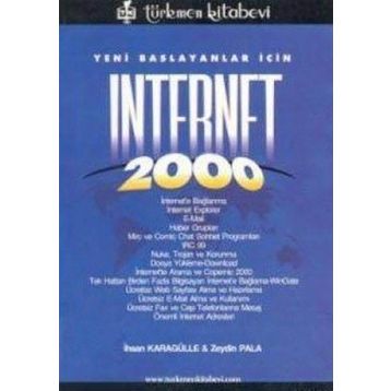 YENI BAŞLAYANLAR İÇİN INTERNET 2000 - İHSAN KARAGÜLLE; ZEYDIN PALA