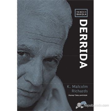 Yeni Bir Bakışla Derrida - K. Malcom Richards