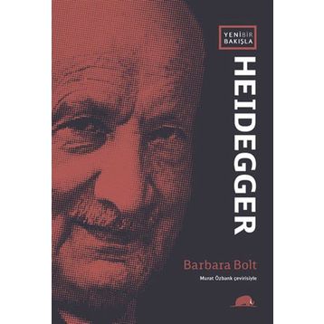 YENI BIR BAKIŞLA HEIDEGGER - BARBARA BOLT