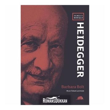 YENI BIR BAKIŞLA HEIDEGGER - BARBARA BOLT