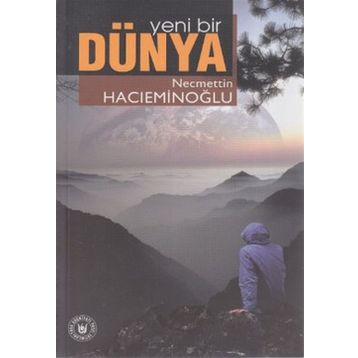 YENI BIR DÜNYA - NECMETTIN HACIEMİNOĞLU